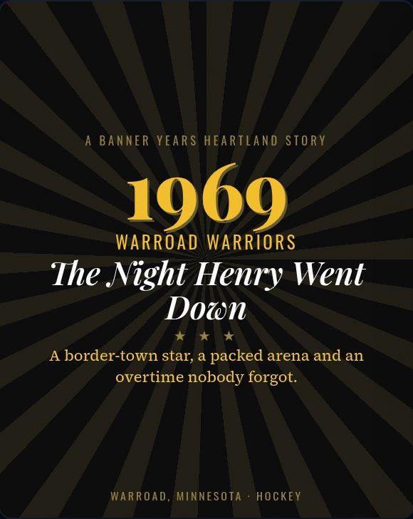 Title slide: Warroad Warriors, 1969, The Night Henry Went Down